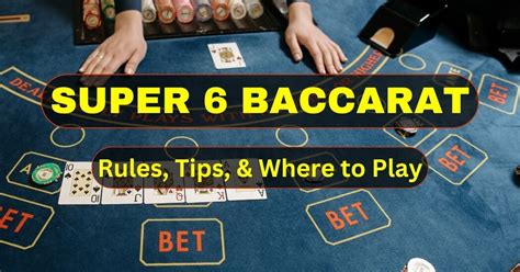 baccarat super 6 rules|Baccarat Super 6: How to Play, Side Bets and Tips & Tricks .